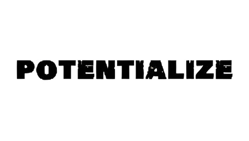 POTENTIALIZE